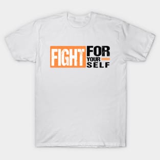 Fight For Yourself T-Shirt